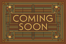 "coming soon" sign in the style of Frank Lloyd Wright